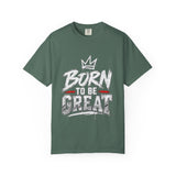 Born to Be Great Graphic T-Shirt