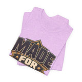 Made For More Motivational Graphic T-Shirt