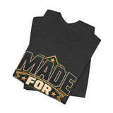 Made For More Motivational Graphic T-Shirt
