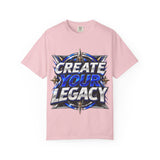 Create Your Legacy T-Shirt — Motivational Graphic Tee