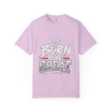 Born to Be Great Graphic T-Shirt