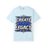 Create Your Legacy T-Shirt — Motivational Graphic Tee