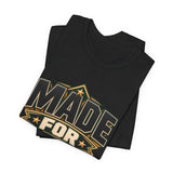 Made For More Motivational Graphic T-Shirt