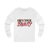 Own Your Beauty Long Sleeve Tee