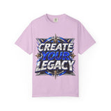 Create Your Legacy T-Shirt — Motivational Graphic Tee