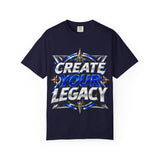 Create Your Legacy T-Shirt — Motivational Graphic Tee