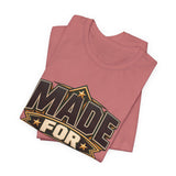 Made For More Motivational Graphic T-Shirt