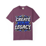 Create Your Legacy T-Shirt — Motivational Graphic Tee