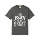 Born to Be Great Graphic T-Shirt