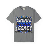 Create Your Legacy T-Shirt — Motivational Graphic Tee