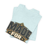 Made For More Motivational Graphic T-Shirt