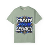 Create Your Legacy T-Shirt — Motivational Graphic Tee