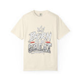 Born to Be Great Graphic T-Shirt